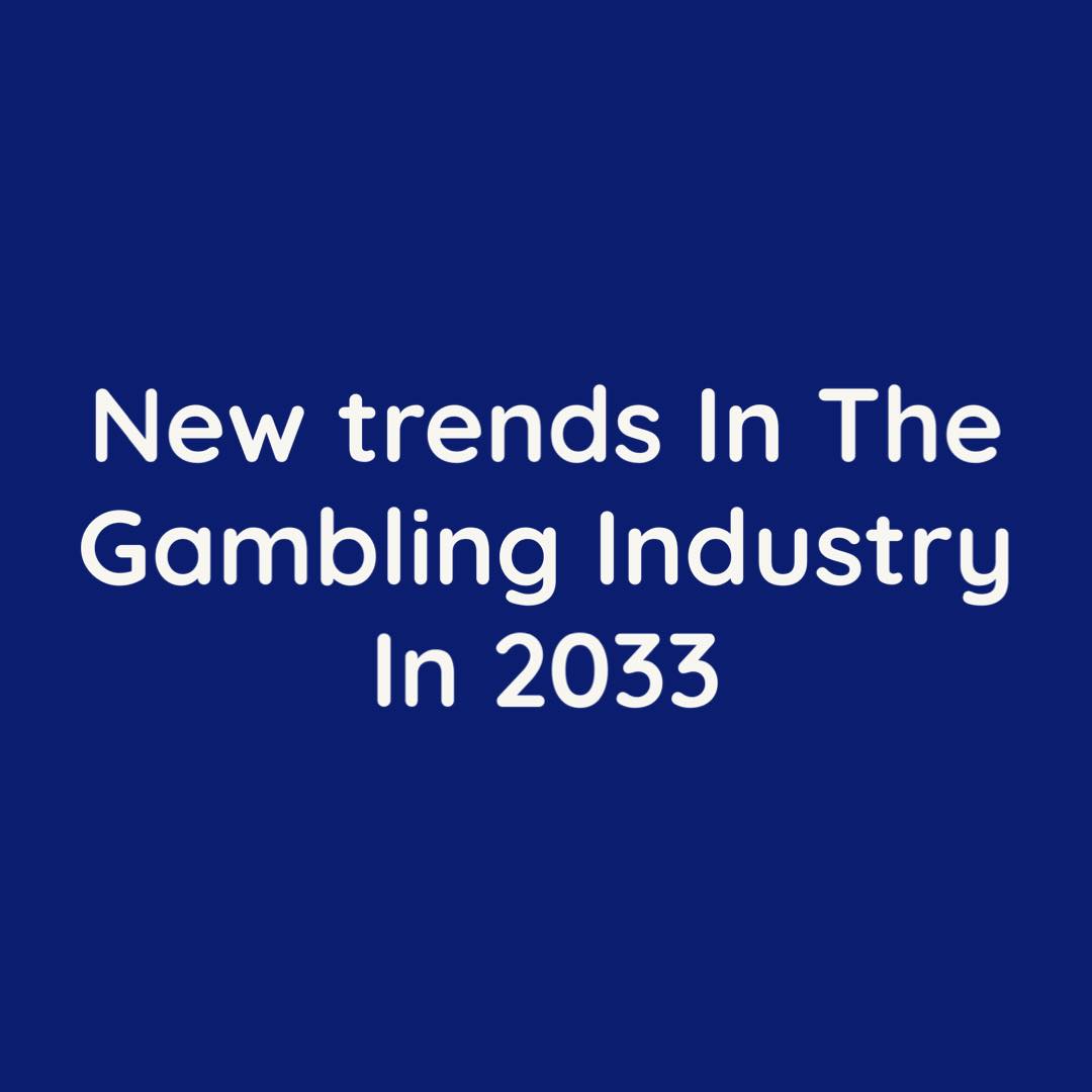 new trends in gambling industry